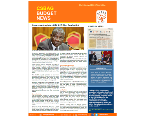 CSBAG WEEKLY NEWS LETTER:Government registers UGX 1.2Trillion fiscal deficit
