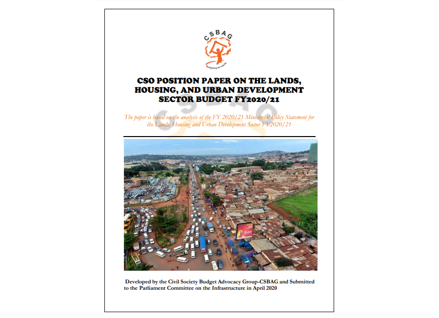 CSO Position Paper On The Lands, Housing And Urban Development Sector Ministerial Policy Statement FY 2020/21