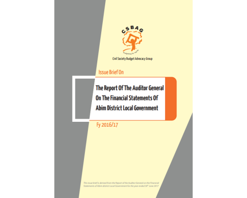 CSO Issue Brief On The OAG Financial Statements Of Abim District LG FY 2016/17