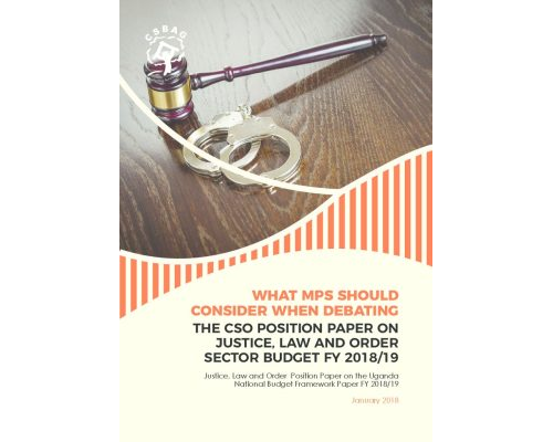 CSO Position Paper On Justice Law And Order Sector National Budget Framework Paper FY 2018/19