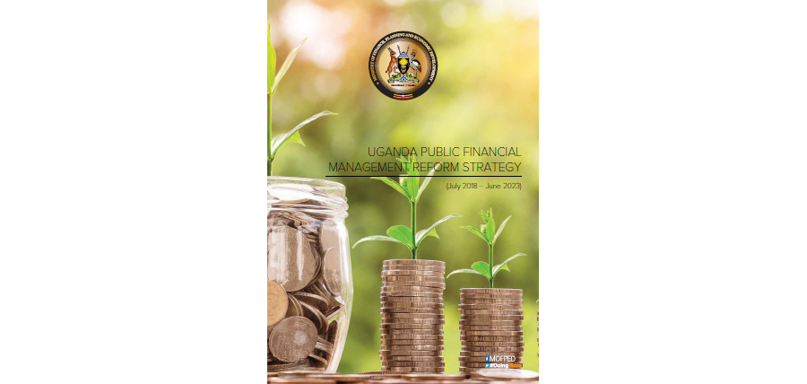 Uganda Public Financial Management Reform Strategy July, 2018- June, 2023