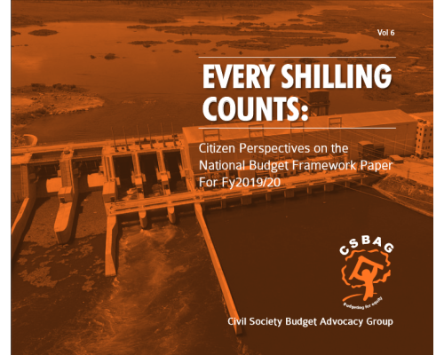 Every Shilling Counts Vol 6: Citizen Perspectives On The National Budget Framework Paper For FY 2019/20