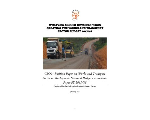 CSO Position Paper On Works And Transport Sector On The Uganda National Budget Framework Paper FY 2017/18