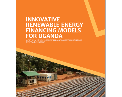 CSO ANALYSIS OF UGANDA’S FINANCING MECHANISMS FOR RENEWABLE ENERGY