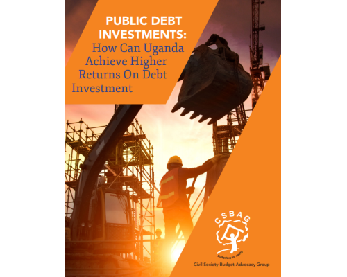 PUBLIC DEBT INVESTMENTS: How Can Uganda Achieve Higher Returns On Debt Investment