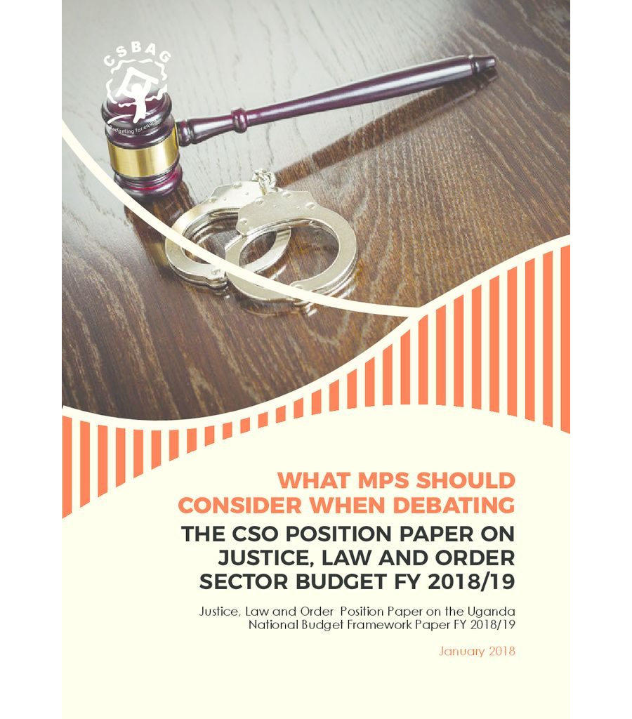 CSO Position Paper On Justice Law And Order Sector National Budget Framework Paper FY 2018/19